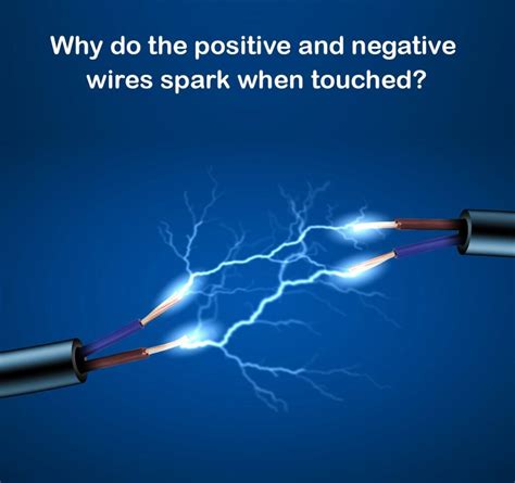 positive and negative wire touch